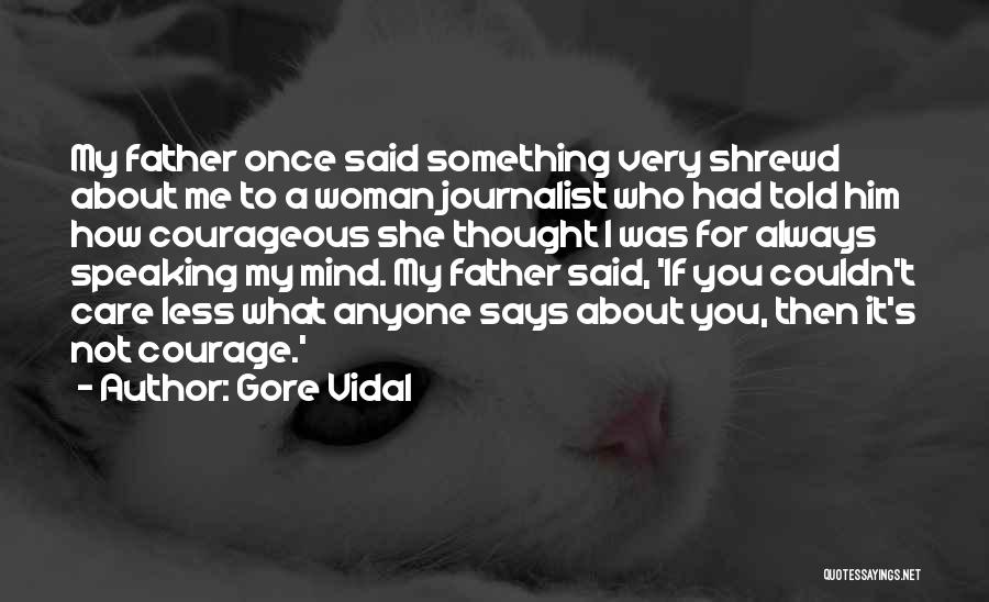 I Couldn't Care Less About You Quotes By Gore Vidal