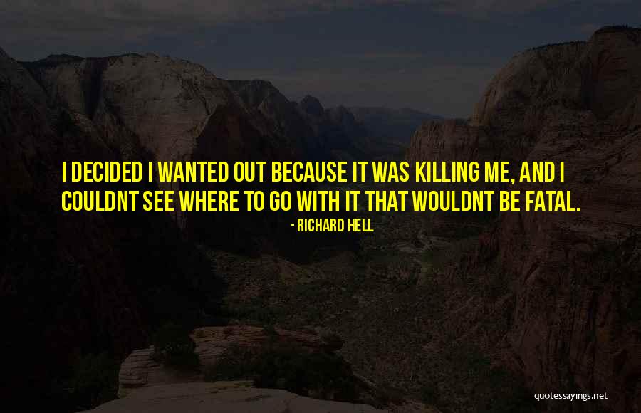 I Couldnt Have Done It Without You Quotes By Richard Hell I Couldnt Have Done It Without You Quotes By Richard Hell