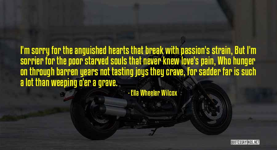 I Crave Quotes By Ella Wheeler Wilcox I Crave Quotes By Ella Wheeler Wilcox