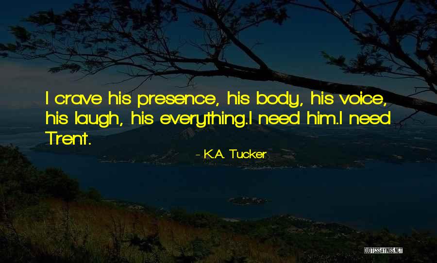 I Crave Quotes By K.A. Tucker I Crave Quotes By K.A. Tucker