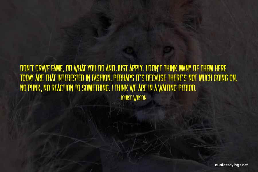 I Crave Quotes By Louise Wilson I Crave Quotes By Louise Wilson