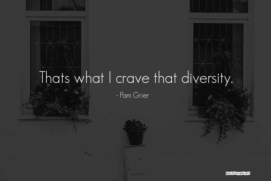 I Crave Quotes By Pam Grier I Crave Quotes By Pam Grier