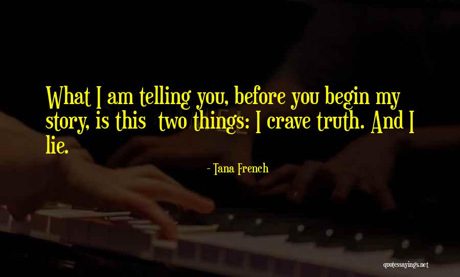 I Crave Quotes By Tana French I Crave Quotes By Tana French