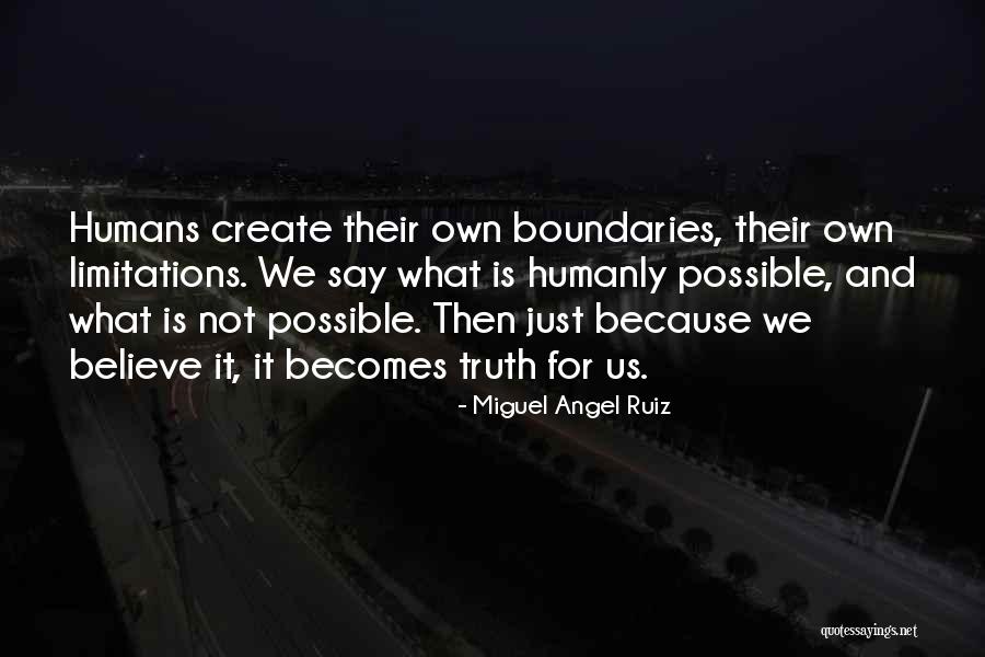 I Create My Boundaries Quotes By Miguel Angel Ruiz I Create My Boundaries Quotes By Miguel Angel Ruiz