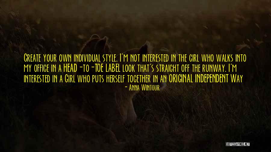 I Create My Own Style Quotes By Anna Wintour I Create My Own Style Quotes By Anna Wintour