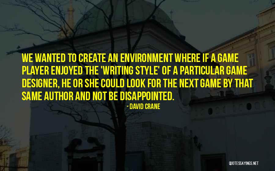 I Create My Own Style Quotes By David Crane