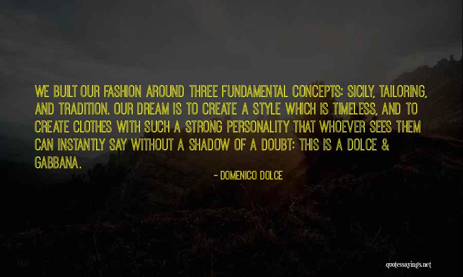 I Create My Own Style Quotes By Domenico Dolce I Create My Own Style Quotes By Domenico Dolce