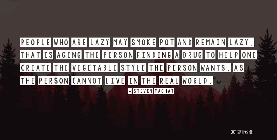 I Create My Own Style Quotes By Steven Machat I Create My Own Style Quotes By Steven Machat