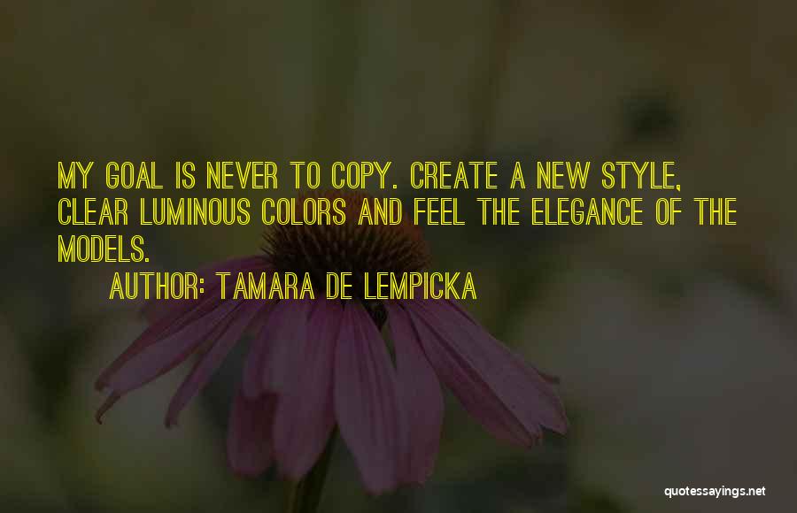 I Create My Own Style Quotes By Tamara De Lempicka