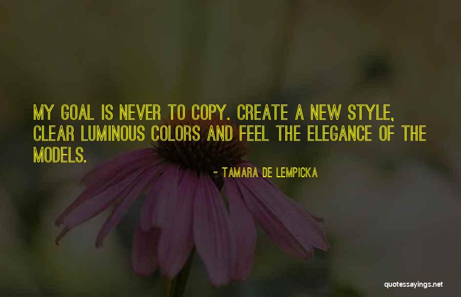 I Create My Own Style Quotes By Tamara De Lempicka