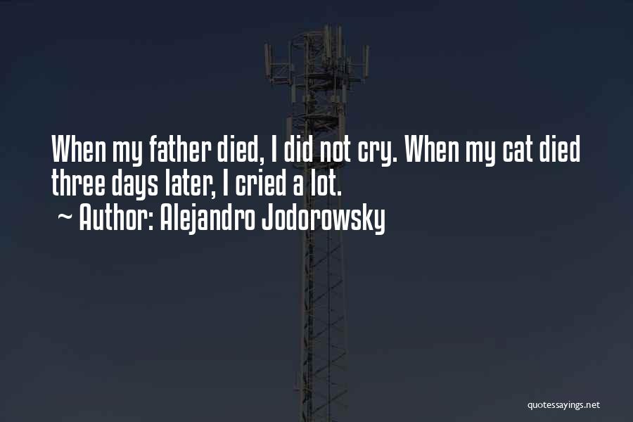 I Cry A Lot Quotes By Alejandro Jodorowsky