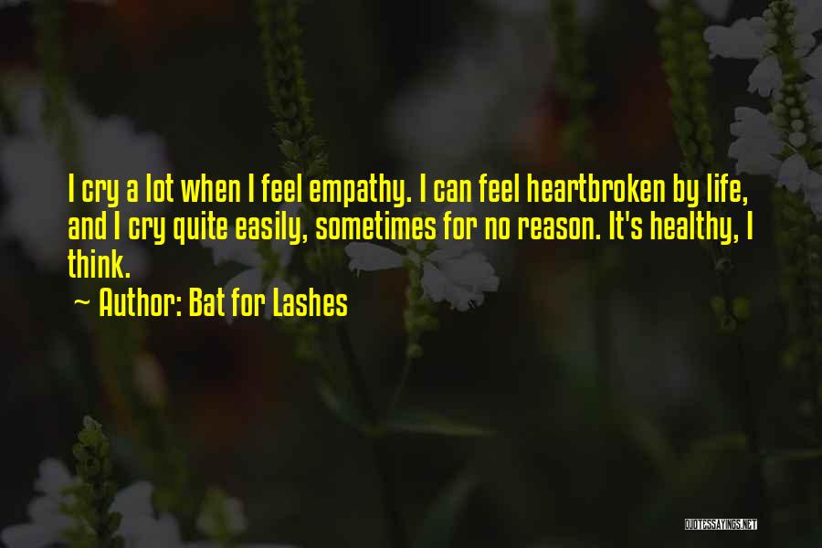 I Cry A Lot Quotes By Bat For Lashes