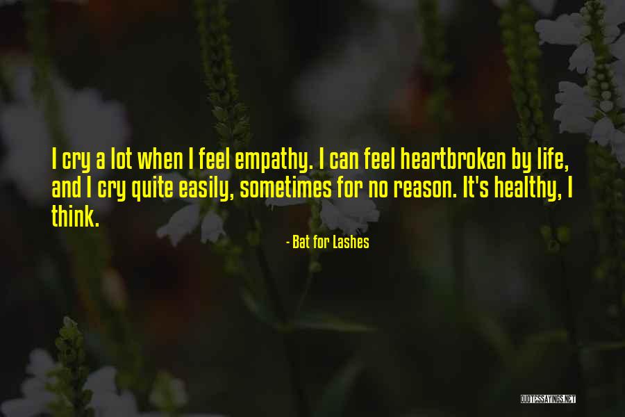 I Cry A Lot Quotes By Bat For Lashes I Cry A Lot Quotes By Bat For Lashes
