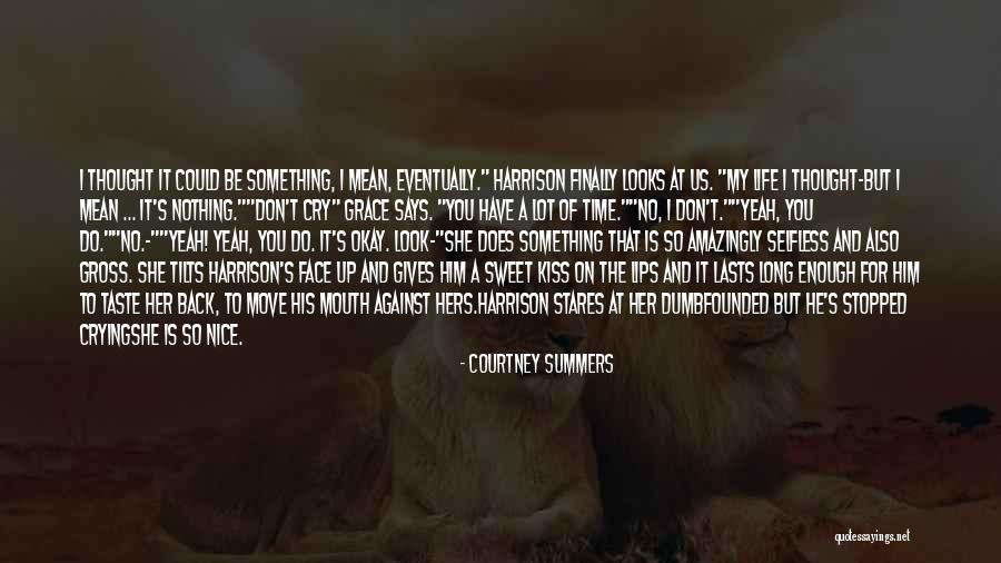 I Cry A Lot Quotes By Courtney Summers