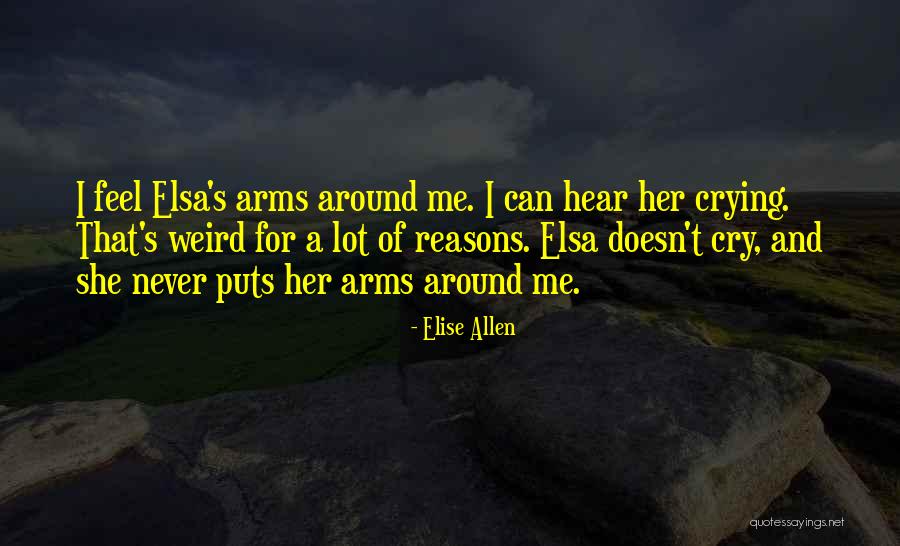 I Cry A Lot Quotes By Elise Allen I Cry A Lot Quotes By Elise Allen
