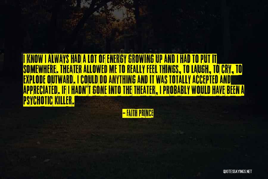 I Cry A Lot Quotes By Faith Prince I Cry A Lot Quotes By Faith Prince