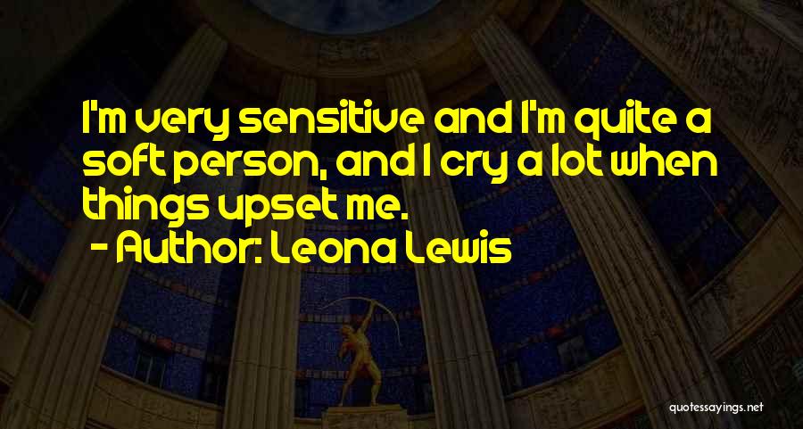 I Cry A Lot Quotes By Leona Lewis