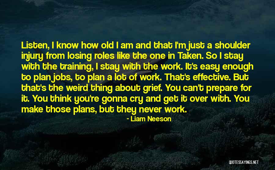 I Cry A Lot Quotes By Liam Neeson