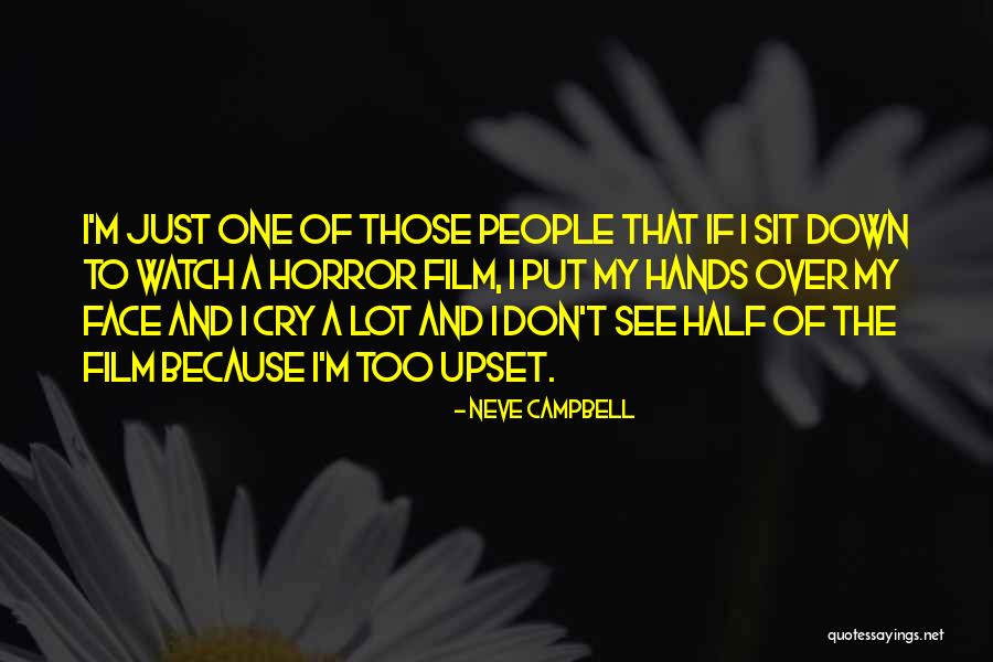 I Cry A Lot Quotes By Neve Campbell