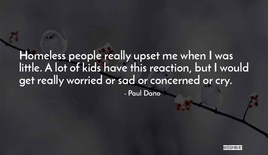 I Cry A Lot Quotes By Paul Dano I Cry A Lot Quotes By Paul Dano