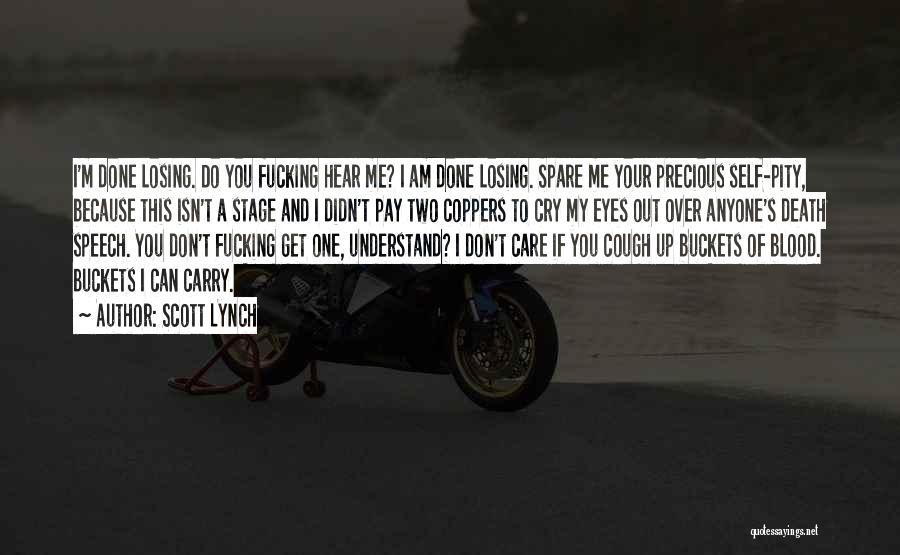 I Cry A Lot Quotes By Scott Lynch I Cry A Lot Quotes By Scott Lynch