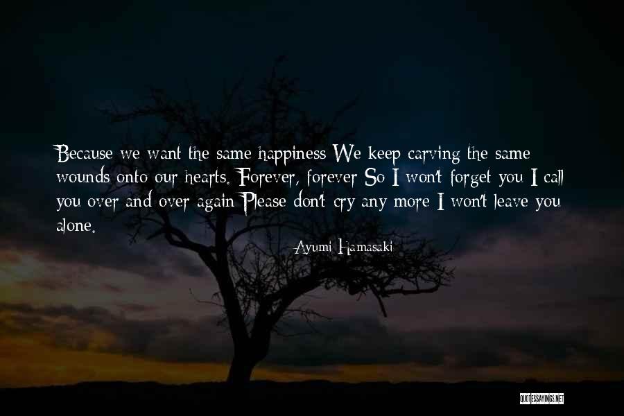 I Cry Alone Quotes By Ayumi Hamasaki I Cry Alone Quotes By Ayumi Hamasaki