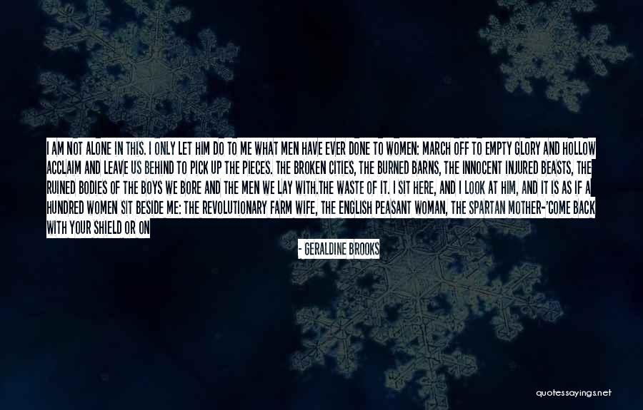 I Cry Alone Quotes By Geraldine Brooks I Cry Alone Quotes By Geraldine Brooks