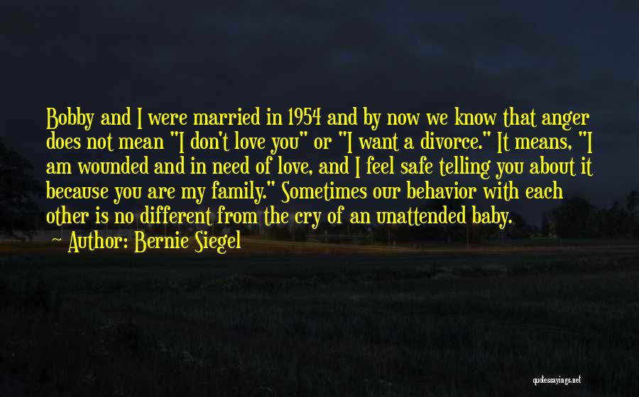 I Cry Because Of You Quotes By Bernie Siegel