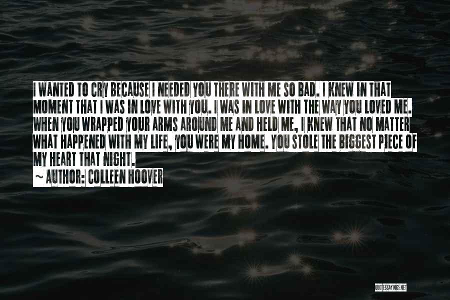 I Cry Because Of You Quotes By Colleen Hoover