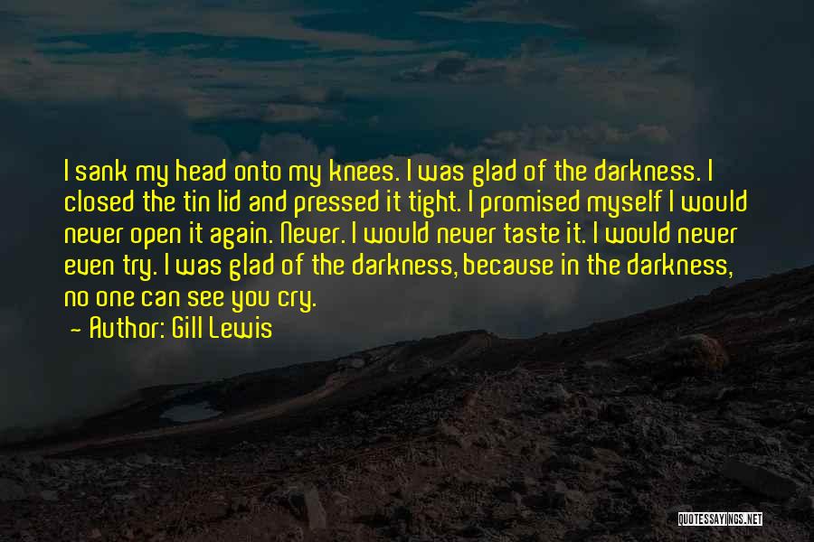 I Cry Because Of You Quotes By Gill Lewis