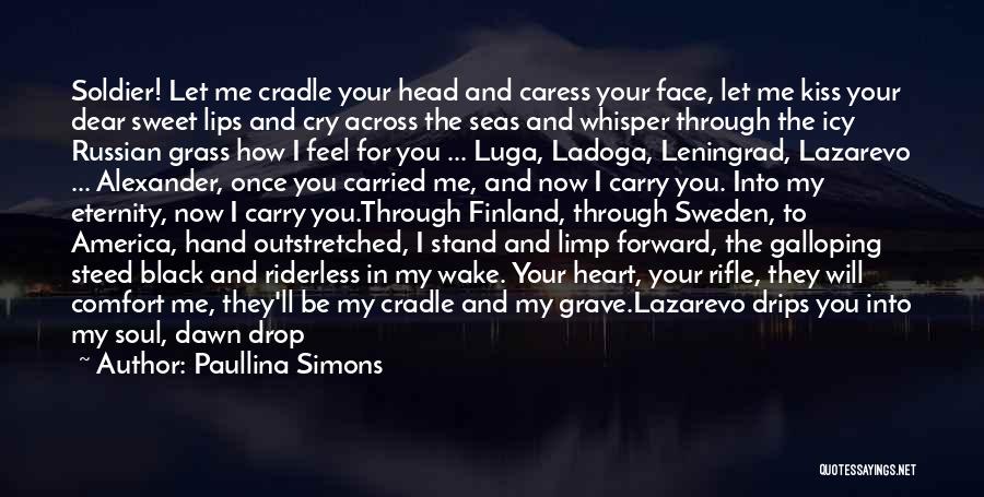 I Cry Because Of You Quotes By Paullina Simons