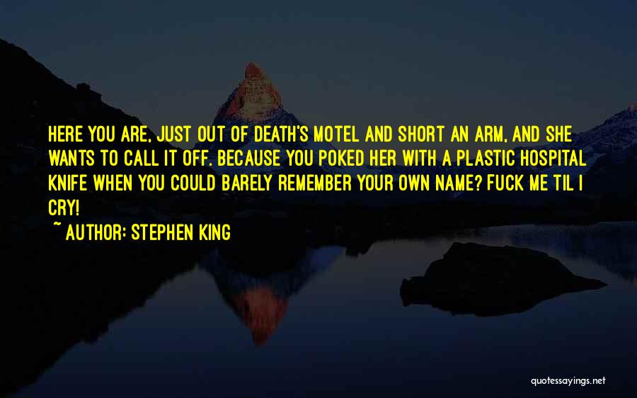 I Cry Because Of You Quotes By Stephen King