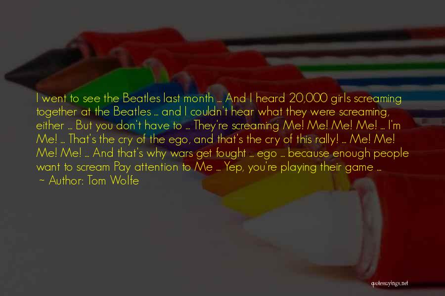 I Cry Because Of You Quotes By Tom Wolfe