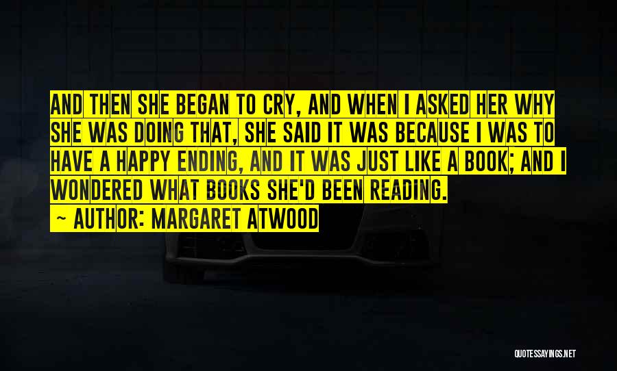 I Cry Because Quotes By Margaret Atwood