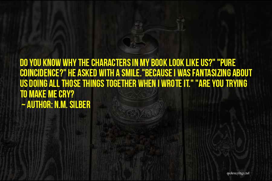 I Cry Because Quotes By N.M. Silber