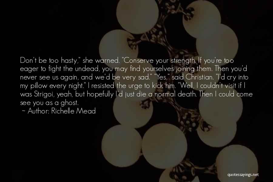 I Cry Every Night Quotes By Richelle Mead