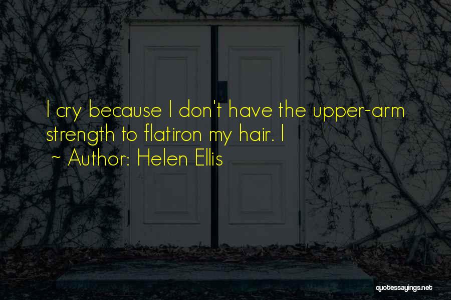 I Cry Quotes By Helen Ellis