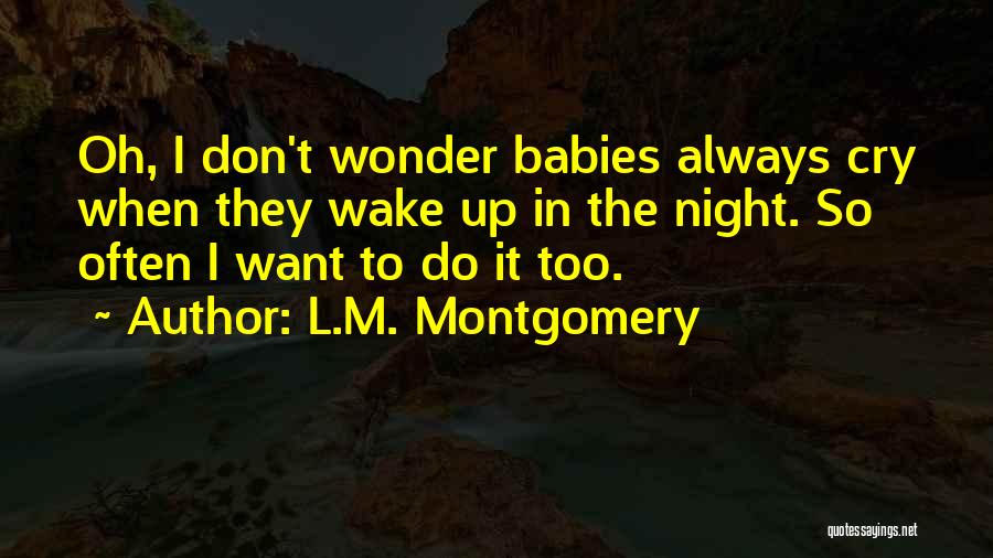 I Cry Quotes By L.M. Montgomery