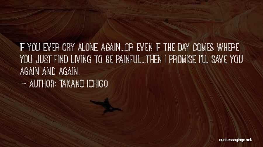 I Cry Quotes By Takano Ichigo