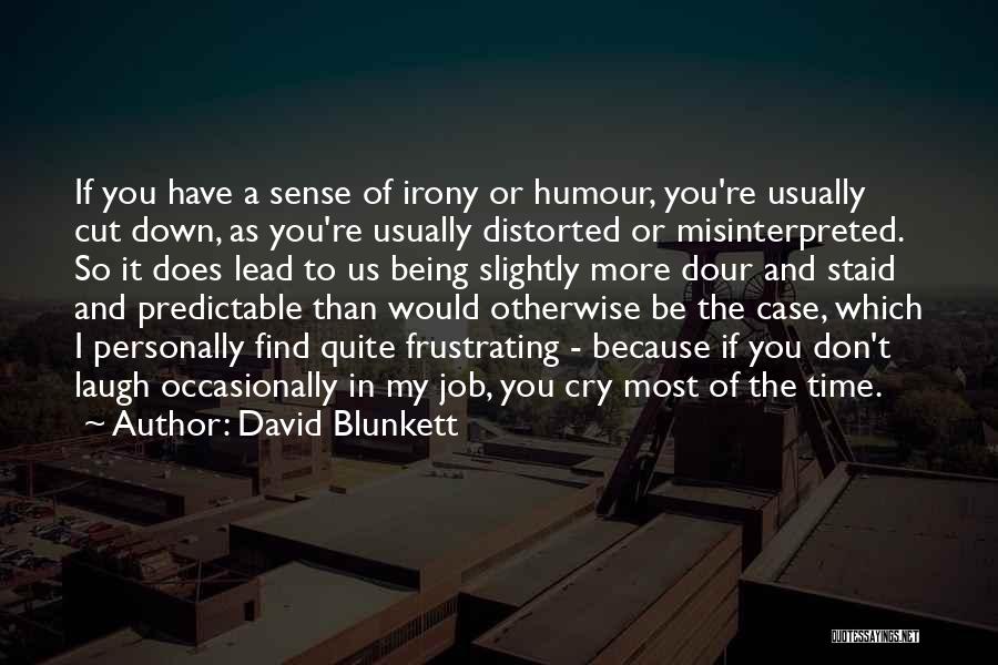 I Cry You Laugh Quotes By David Blunkett