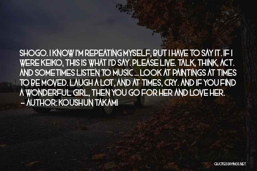 I Cry You Laugh Quotes By Koushun Takami