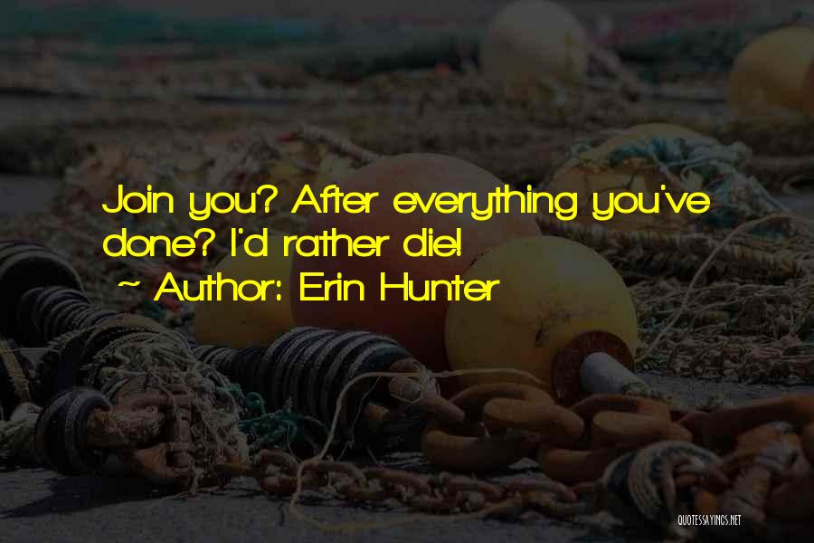 I ' D Rather Die Quotes By Erin Hunter