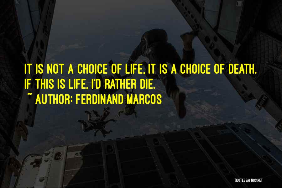 I ' D Rather Die Quotes By Ferdinand Marcos