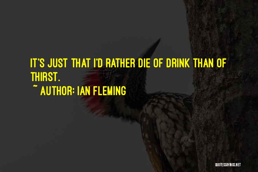 I ' D Rather Die Quotes By Ian Fleming