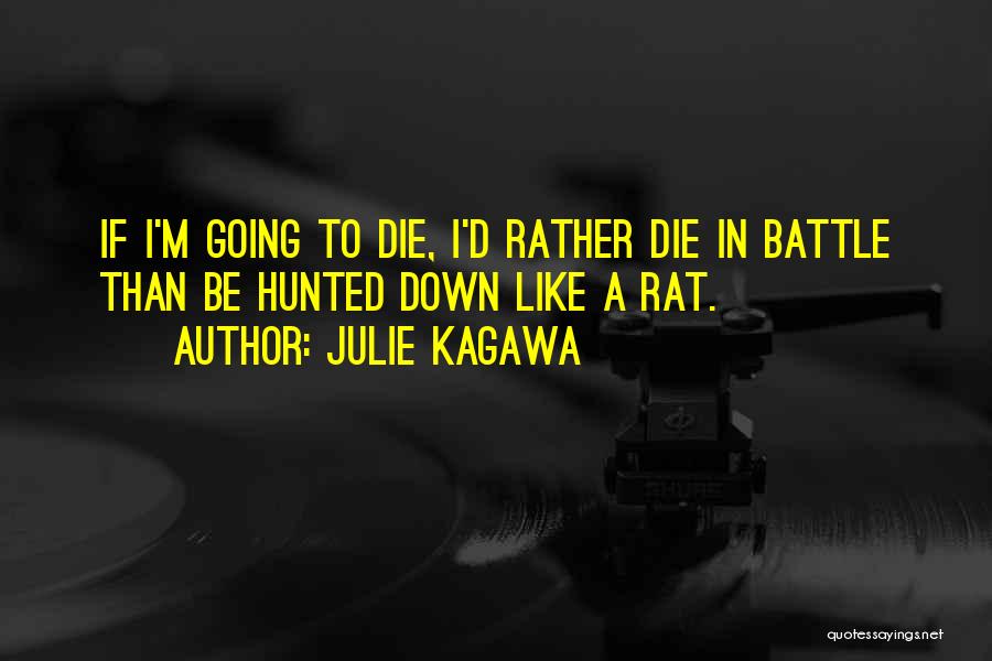 I ' D Rather Die Quotes By Julie Kagawa