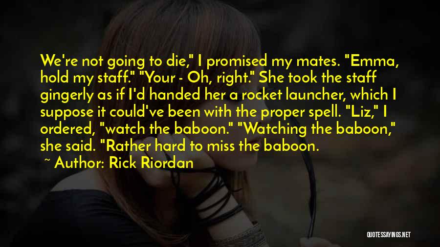 I ' D Rather Die Quotes By Rick Riordan