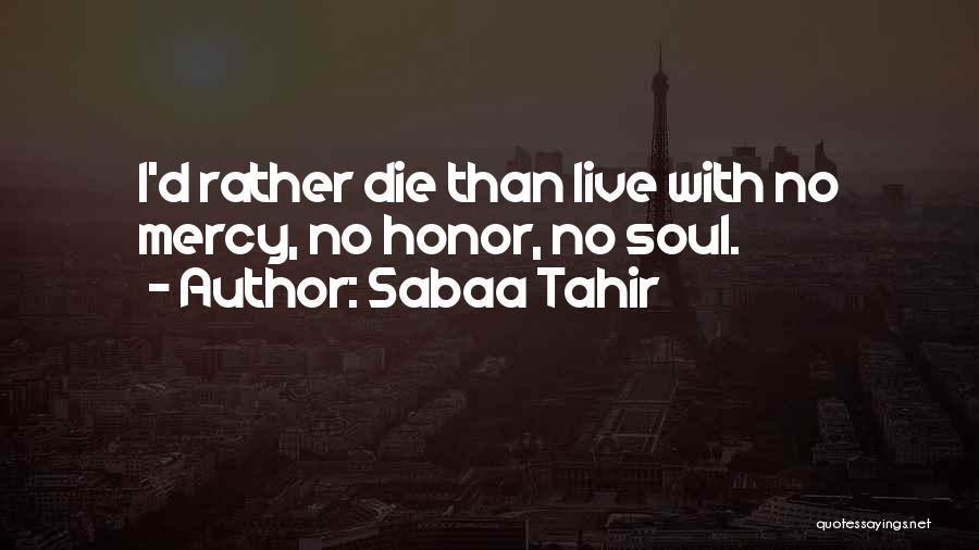 I ' D Rather Die Quotes By Sabaa Tahir