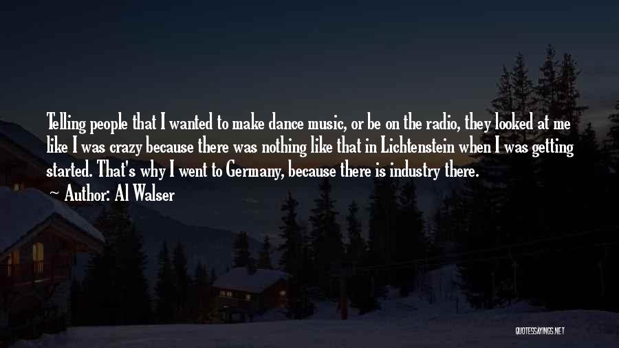 I Dance Because Quotes By Al Walser