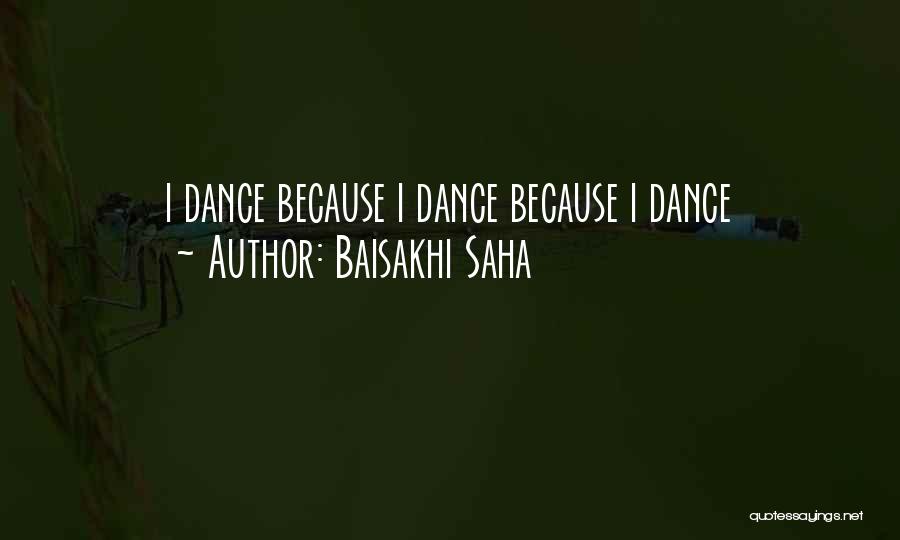 I Dance Because Quotes By Baisakhi Saha