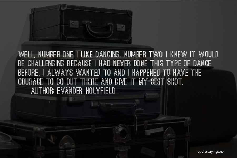 I Dance Because Quotes By Evander Holyfield